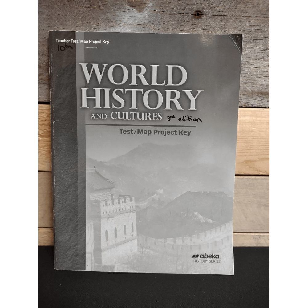 A Beka World History and Cultures 3rd Ed. Teacher Test/Map Project Key 17904307